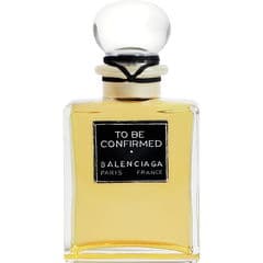 To Be Confirmed by Balenciaga perfume bottle