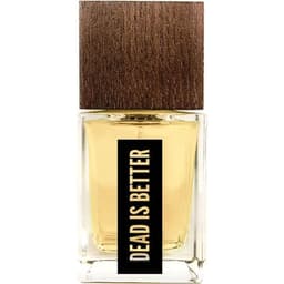 Dead Is Better (Extrait de Parfum)