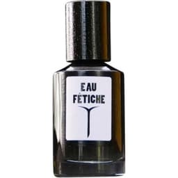 Eau Fétiche