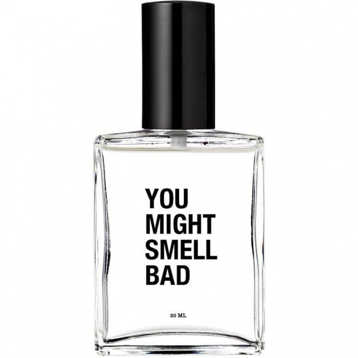 You Might Smell Bad